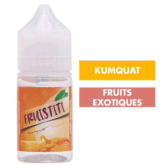 Arôme Kumquat Tropical 30 mL - Fruistiti Arôme Kumquat Tropical 30 mL - Fruistiti
