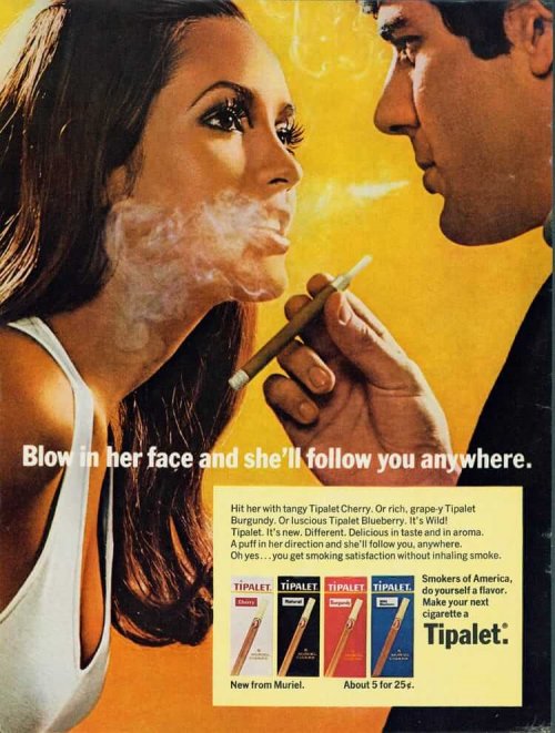 publicité tabac 60s "Souffle dans son visage et elle te suivra partout"... La fumée de cigarette... un aphrodisiaque bien connu...