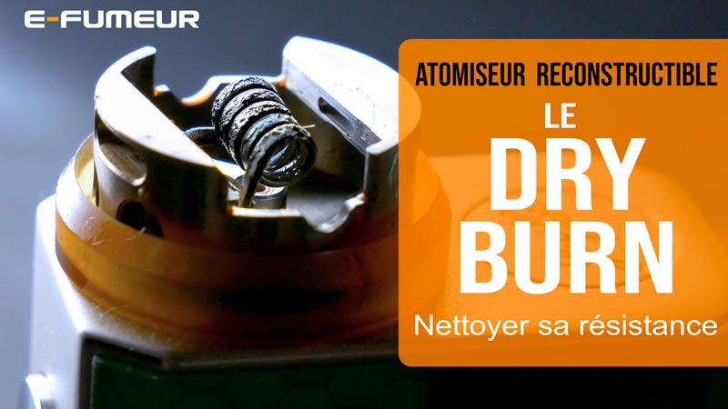 Vidéo : le Dry-Burn pour nettoyer sa résistance