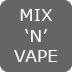 Mix N Vape